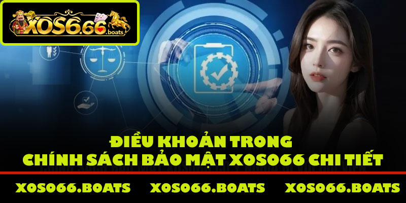 Điều khoản trong chính sách bảo mật Xoso66 chi tiết