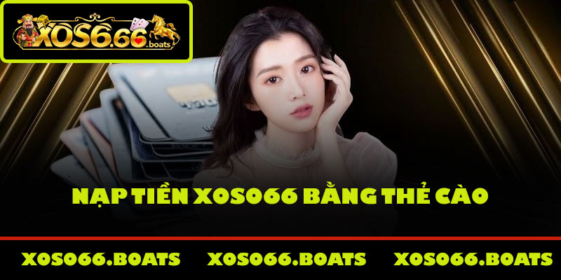 Nạp tiền Xoso66 bằng thẻ cào