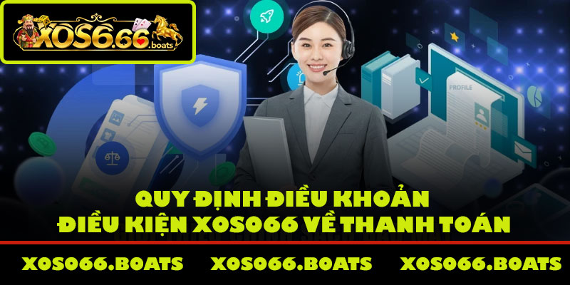 Quy định điều khoản điều kiện Xoso66 về thanh toán