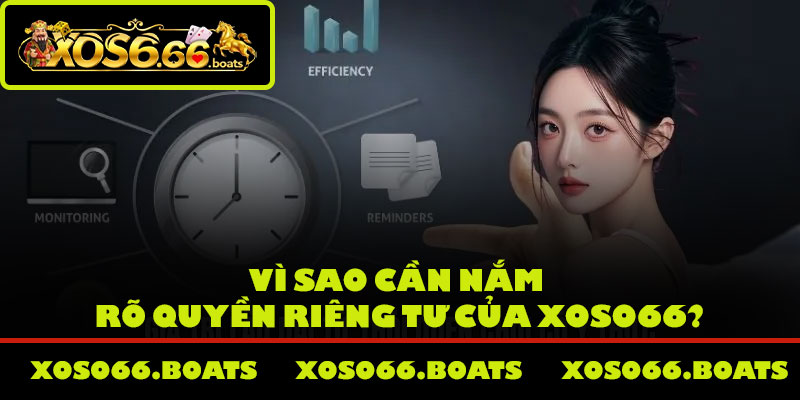 Vì sao cần nắm rõ quyền riêng tư của Xoso66?